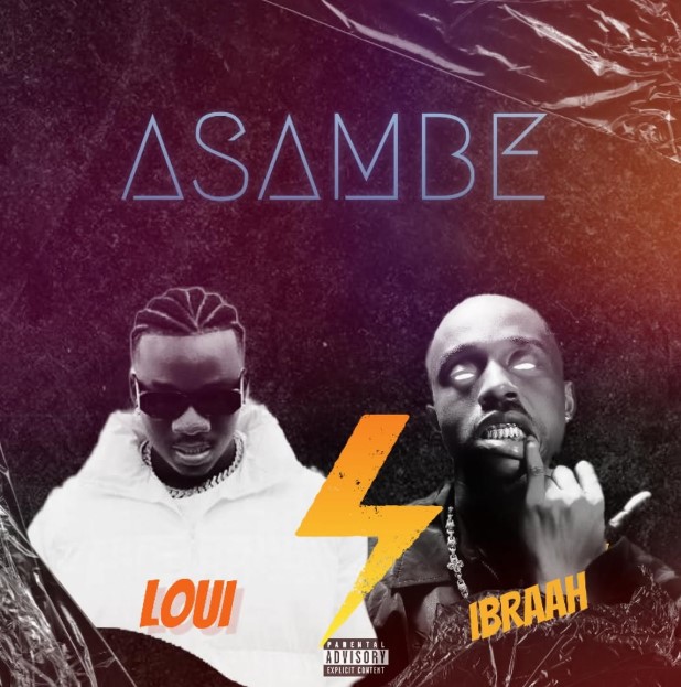 Loui Ft Ibraah – Asambe