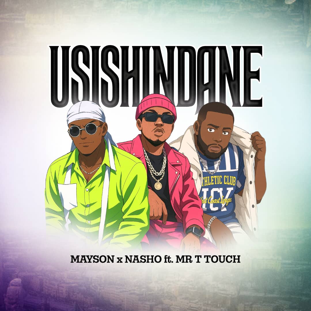 Mayson Artist & Nasho Feat. Mr. T Touch – Usishindane