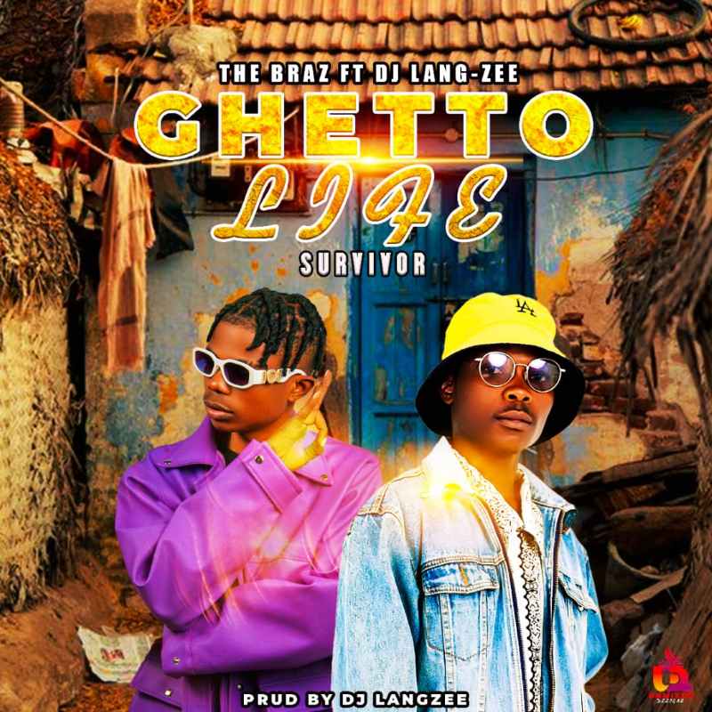 The Braz Ft. DJ Lang Zee – Ghetto Life Survivor