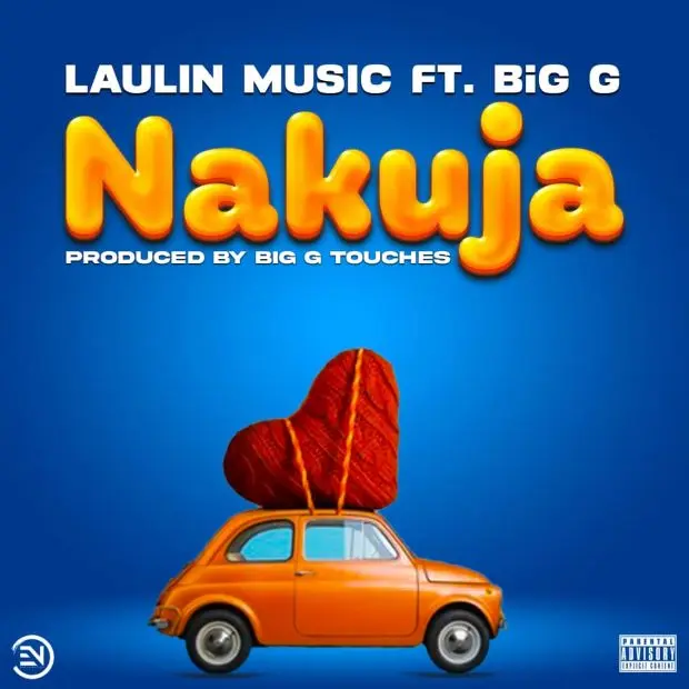 Laulin Music ft Big G – Nakuja