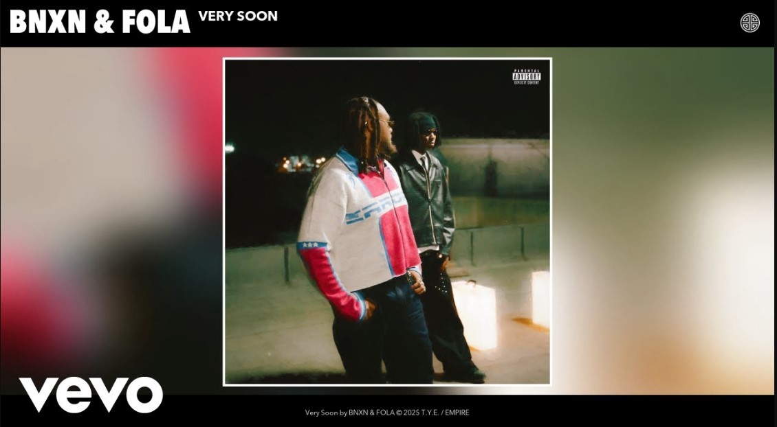BNXN Ft Fola – Very Soon
