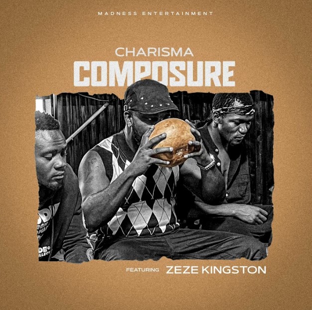 Charisma Ft Zeze Kingston – Kumowa (Composure)
