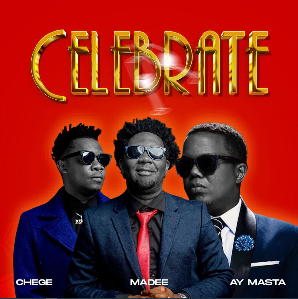 Stream & Download Chege, Madee & AY Masta – Celebrate