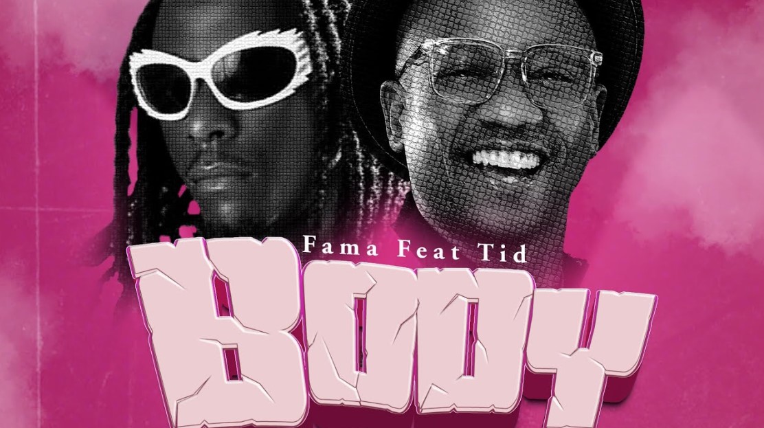 Fama Ft TID – Body