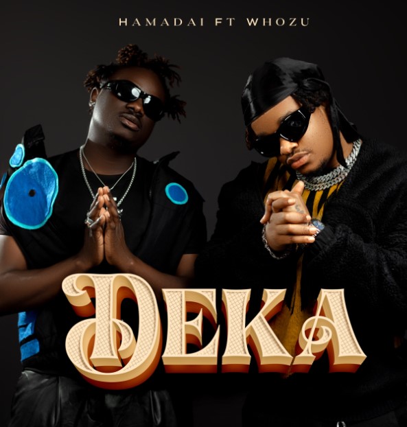 Stream & Download Hamadai Ft Whozu – Deka