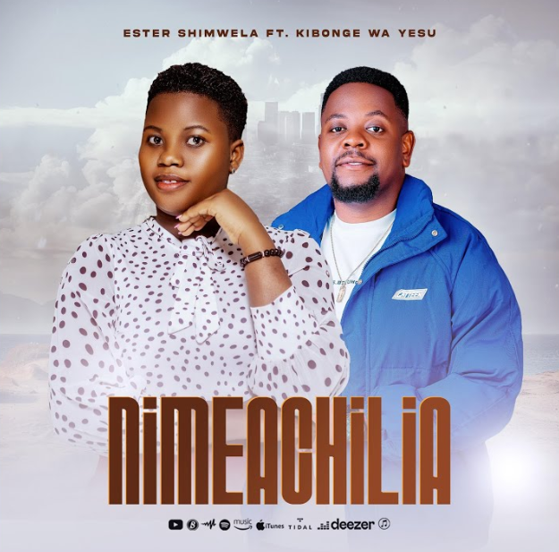 Kibonge Wa Yesu Ft Ester Shimwela – Nimeachilia
