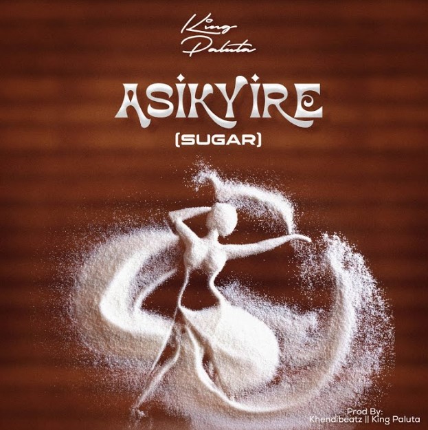 King Paluta – Asikyire (Sugar)
