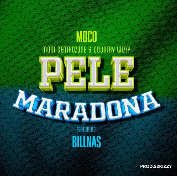 Moni Centrozone & Country Wizzy Ft Billnass – Pele Maradona