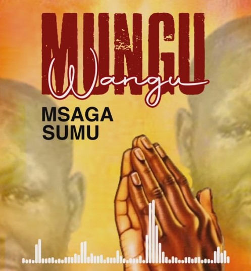 Stream & Download Msaga Sumu – Mungu Wangu