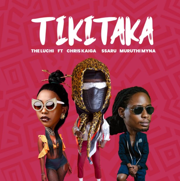 TheLuchi Ft Chris Kaiga x Ssaru & Muruthi Myna – Tikitaka