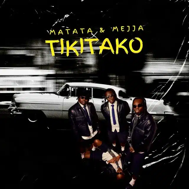 Matata Ft. Mejja – Tiki Tako