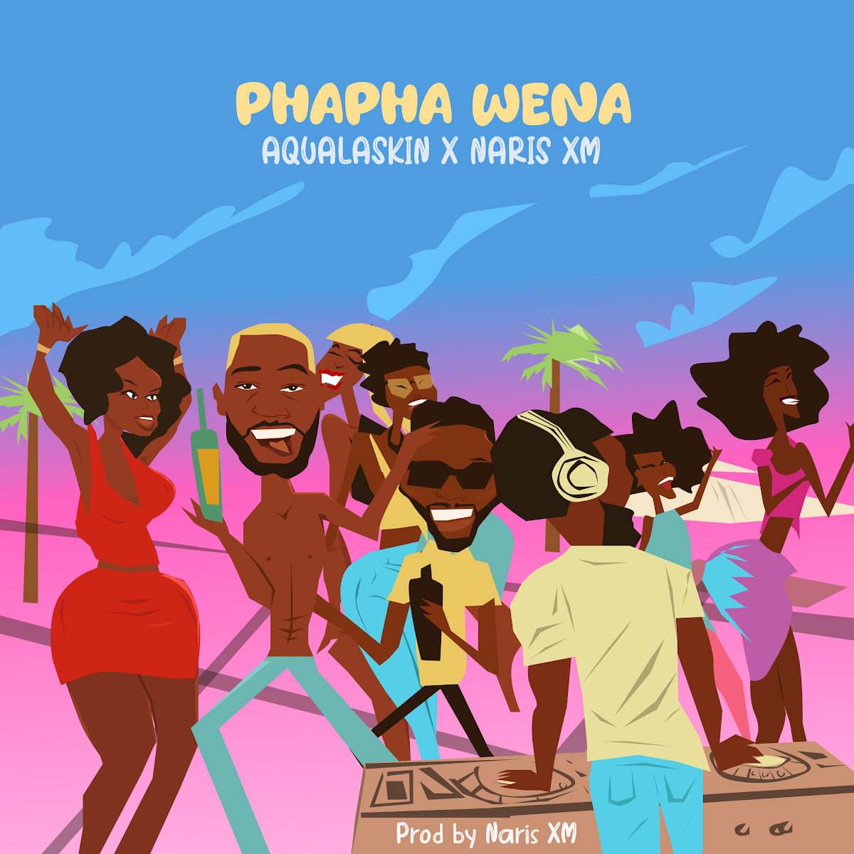 Aqualaskin & Naris Xm – PhaPha Wena