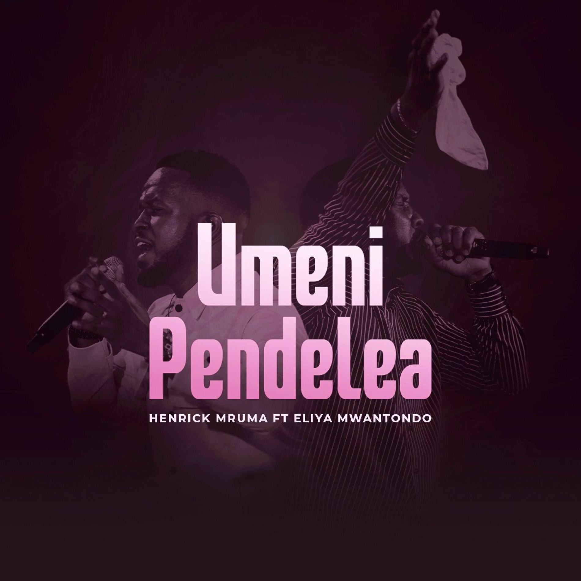 Stream & Download Henrick Mruma ft. Eliya Mwantondo – Umenipendelea (Live)