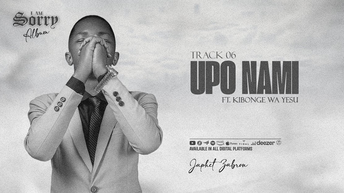 Japhet Zabron Ft Kibonge Wa Yesu – Upo Nami