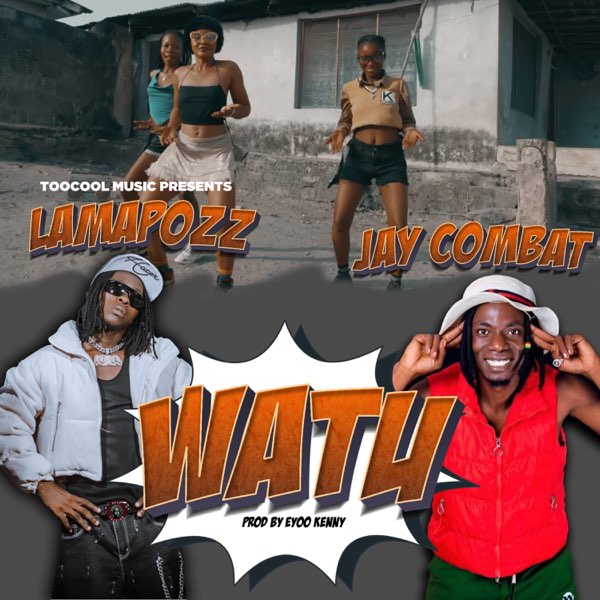 Stream & Download Lamapozz Ft Jay Combat – Watu