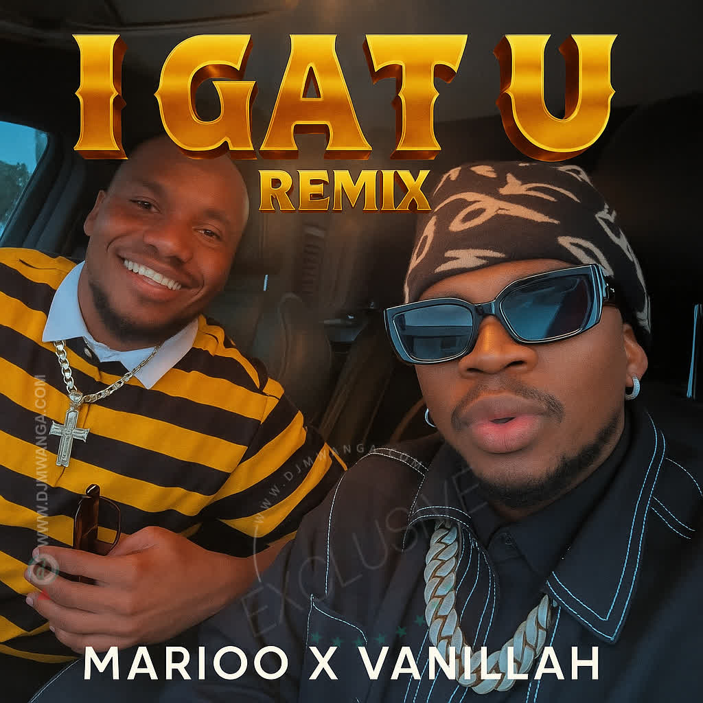 Marioo Ft Vanillah – I Gat U