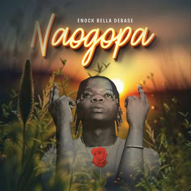 Enock Bella – Naogopa