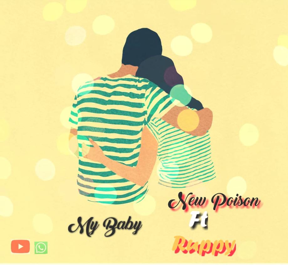 New Poison ft Ruppy – My Baby