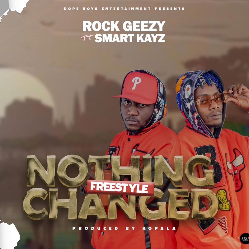 Rock Geezy Ft Smart Kayz (Dope Boys) – Nothing Change