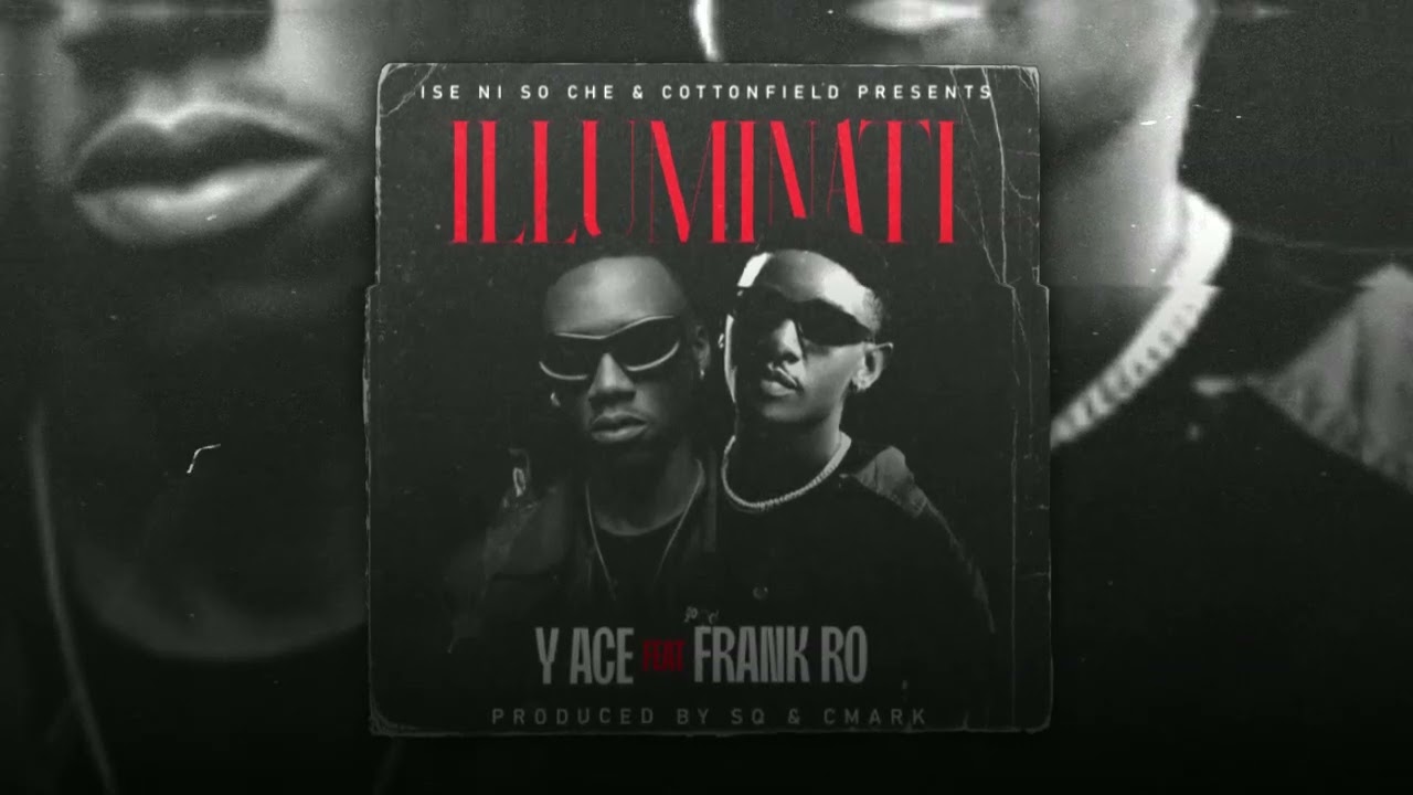 Stream & Download Y Ace – Illuminati Ft Frank Ro