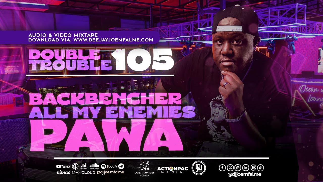 Dj Joe Mfalme Mixx 105 – Pawa, BackBencher, All My Enemies Are Suffering, Bien, Wakadinali, 2025