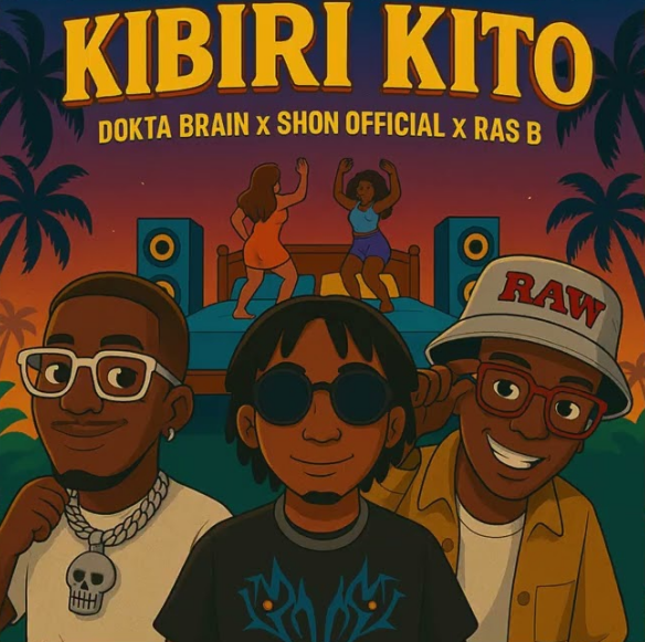 Stream & Download Dokta Brain Ft Shon Official & Ras B – Kibiri Kito