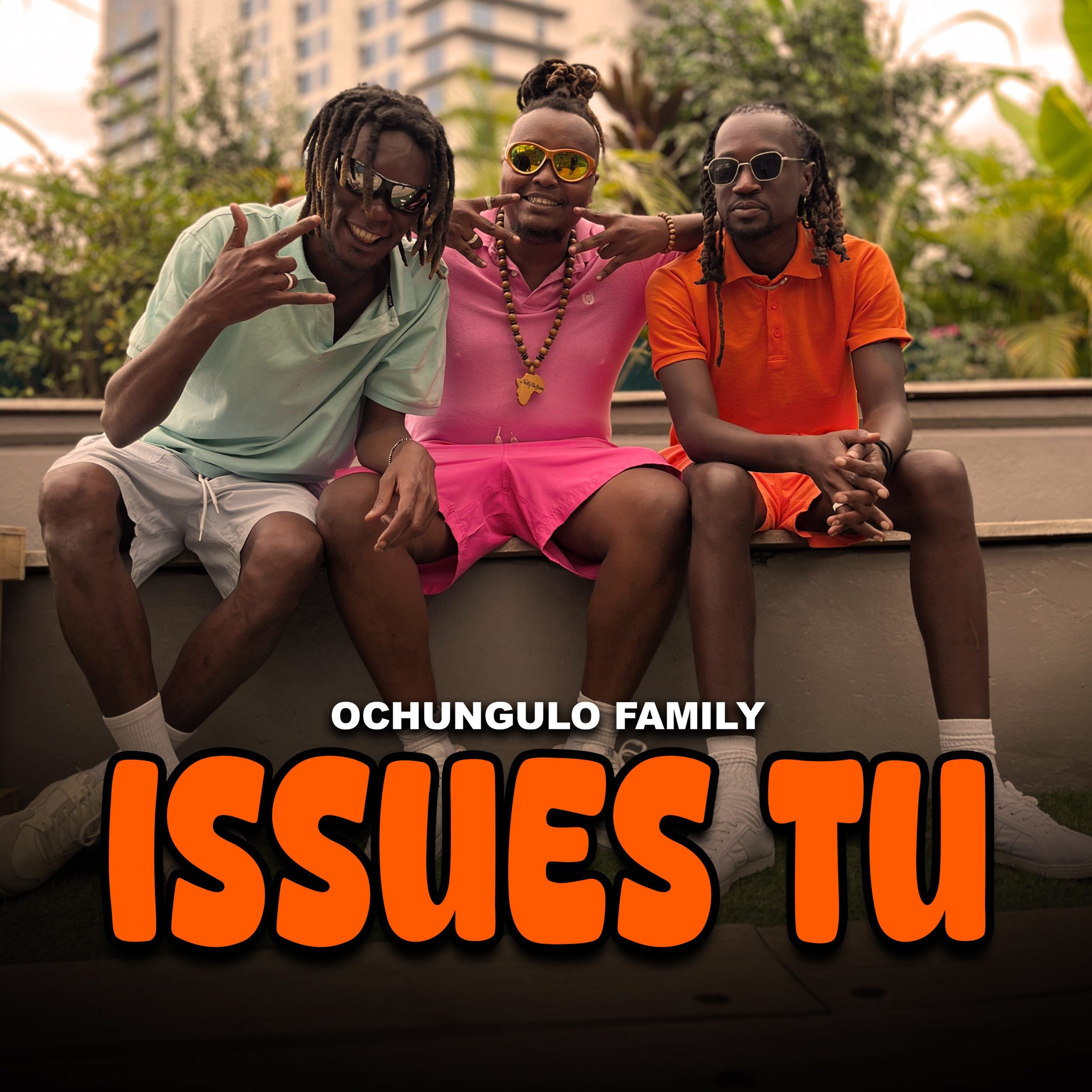 Ochungulo Family – Issues Tu