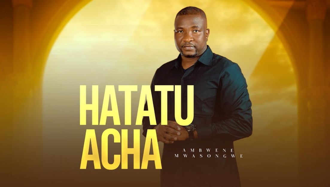 Ambwene Mwasongwe – Hatatuacha