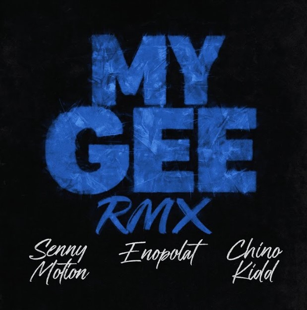 Chino Kidd x Senny Motion x Enoplat – My Gee