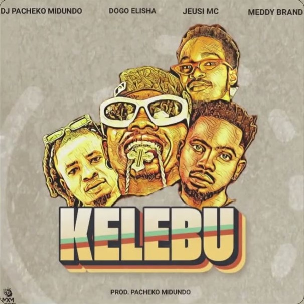 Stream & Download Dj Pacheko midundo Ft Dogo Elisha x Meddy brand & Jeusi Mc – Kelebu