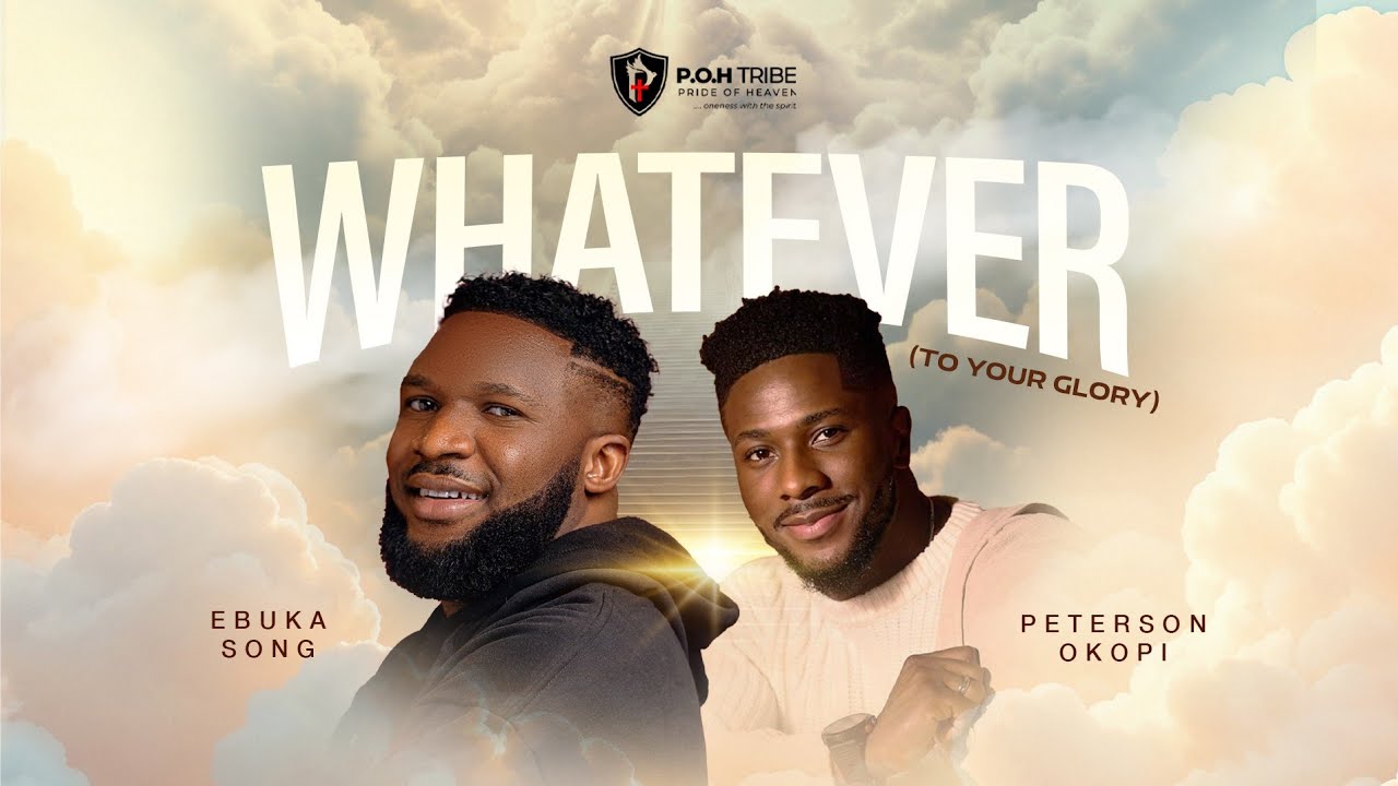 Ebuka Songs Ft Peterson Okopi – Whatever (To Your Glory)