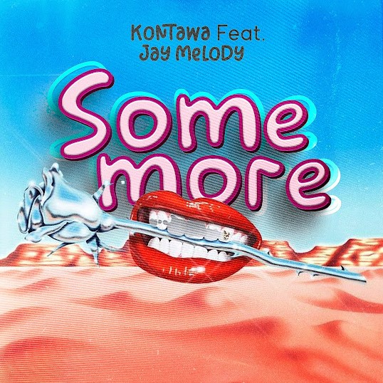Stream & Download Kontawa Ft Jay Melody – Somemore