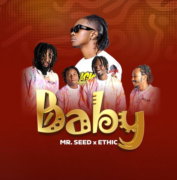 Mr Seed Ft Ethic – Baby