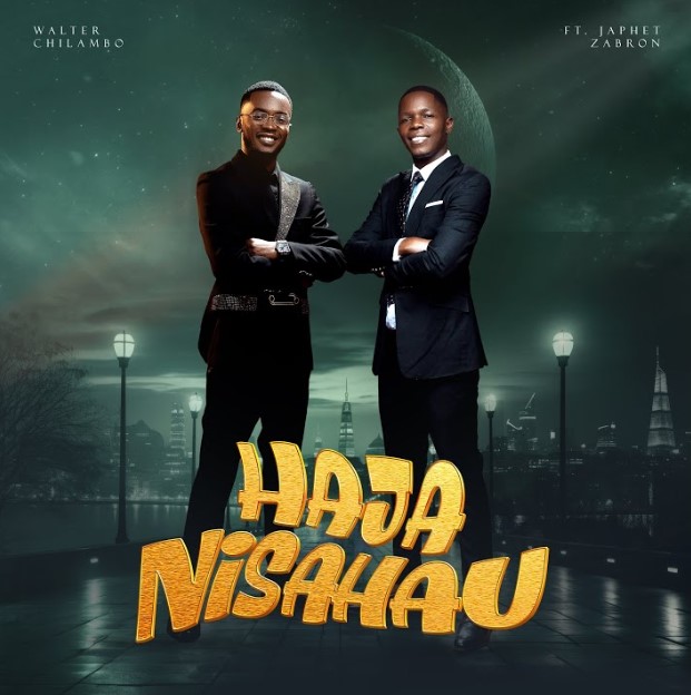 Stream & Download Walter Chilambo Ft Japhet Zabron – Hajanisahau