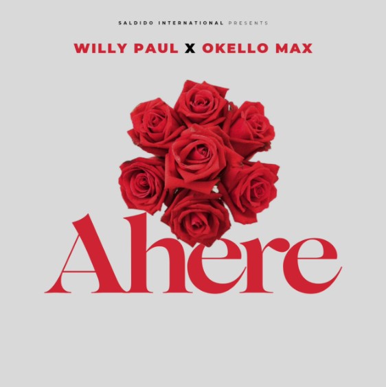 Willy Paul Ft Okello Max – Ahere