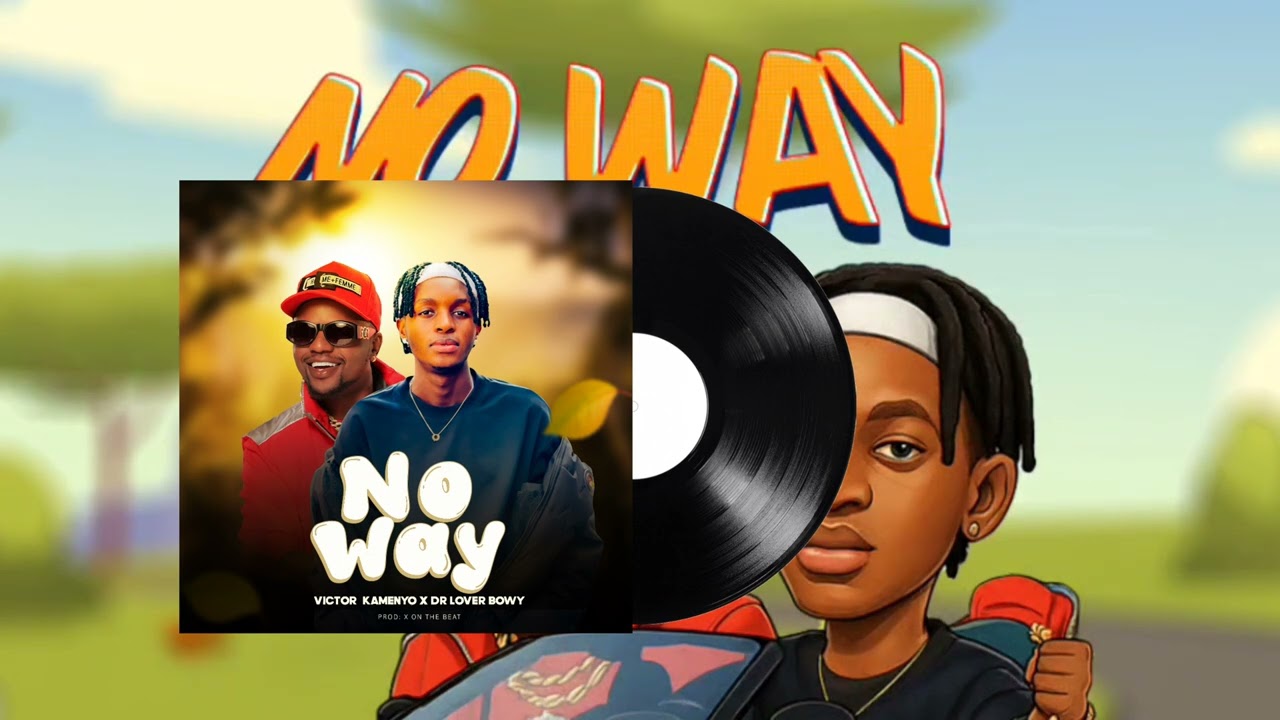 Dr Lover Bowy Ft Victor Kamenyo – No Way