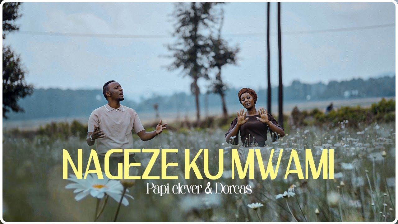 Stream & Download PaPi Clever x Dorcas – NAGEZE KU MWAMI (ROHO YANGU INAIMBA)