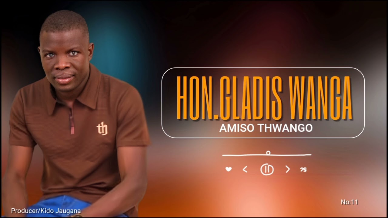 AMISO THWANGO – HON GLADYS WANGA