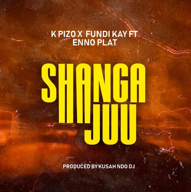 K Pizzo Ft Fundi Kay & Enno Plat – Shanga Juu