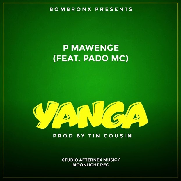 P Mawenge Ft Pado Mc – Yanga