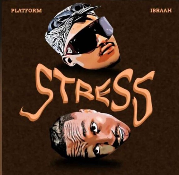 Platform Ft Ibraah – Stress