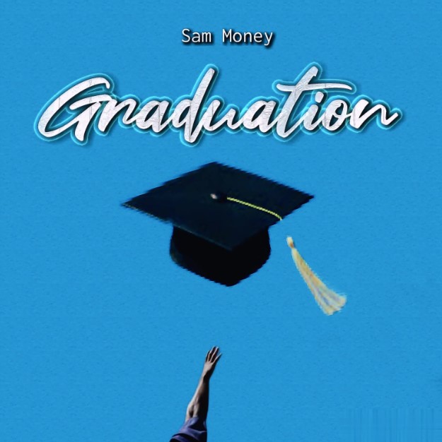 Sam Money – Graduation