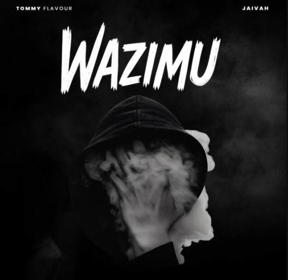 Stream & Download Tommy Flavour Ft Jaivah – Wazimu