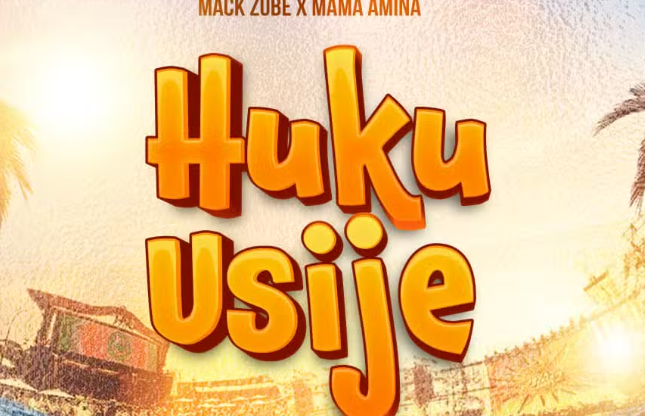 Mack Zube X Mama Amina – Huku Usije