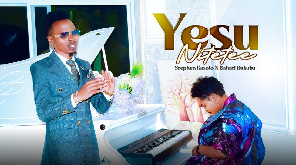 Stream & Download Bahati Bukuku Ft Stephen Kasolo – Yesu Nitetee