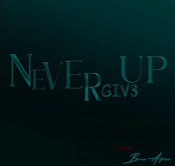 Stream & Download Bruce Africa – Never Give Up