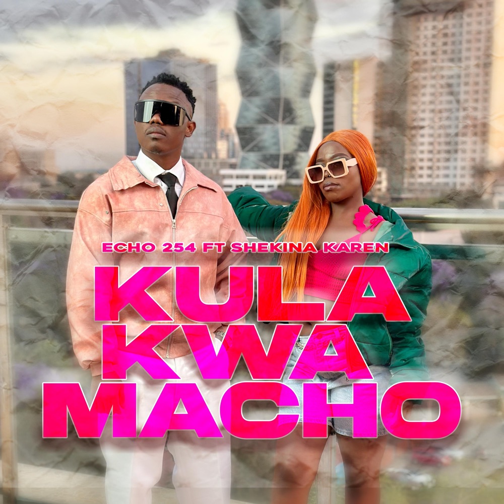 Stream & Download Echo 254 Ft Shekina Karen – Kula kwa macho