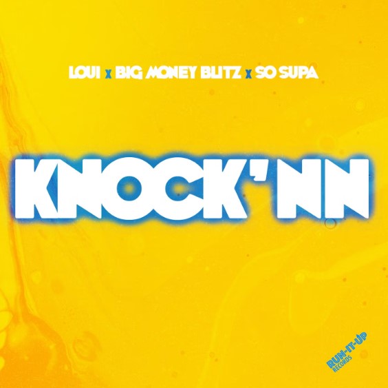 Loui Ft Big Money Blitz & So Supa – Knock’nn
