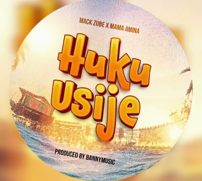 Stream & Download Mack Zube Ft Mama Amina – Huku Usije