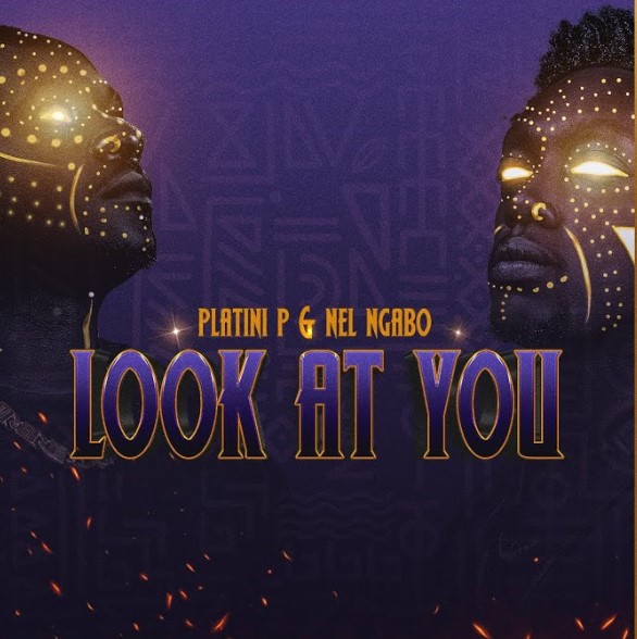 Stream & Download Nel Ngabo & Platini P – Look At You